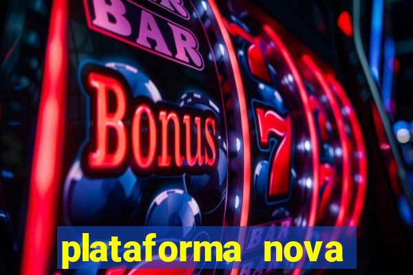 plataforma nova pagando bem