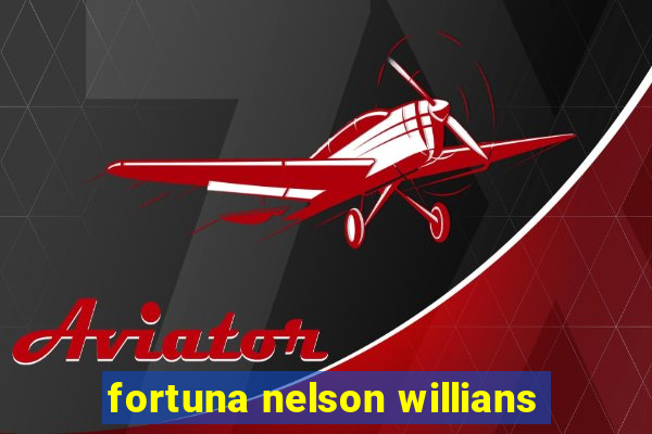 fortuna nelson willians