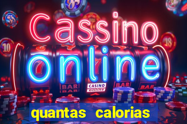 quantas calorias tem um xeque mate