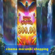 cinema morumbi shopping