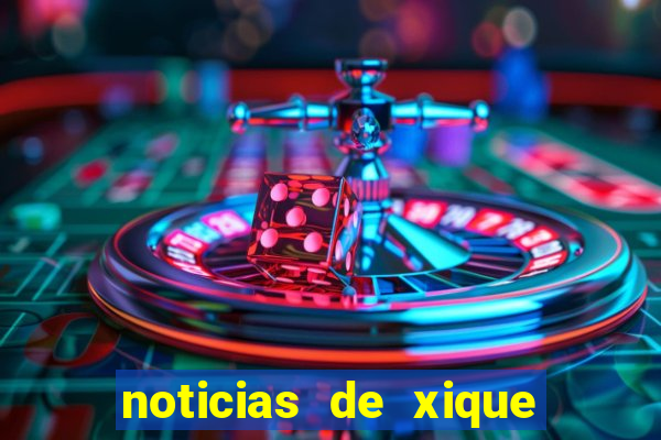 noticias de xique xique bahia