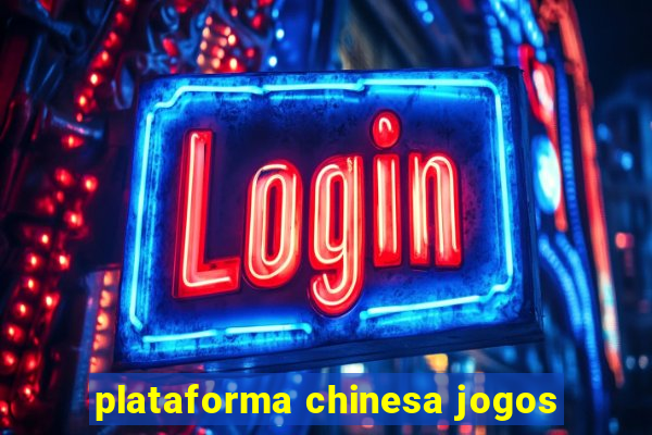 plataforma chinesa jogos