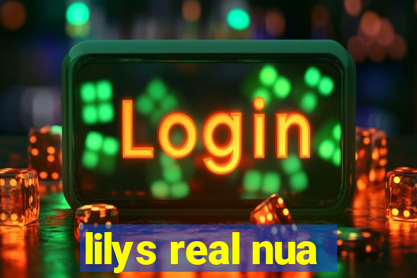 lilys real nua