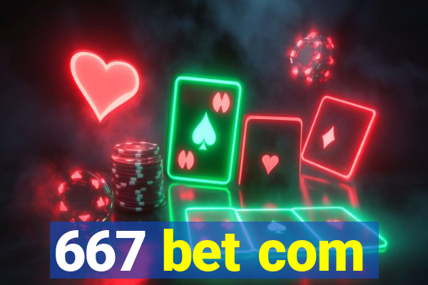 667 bet com