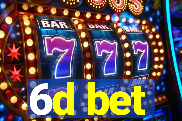 6d bet