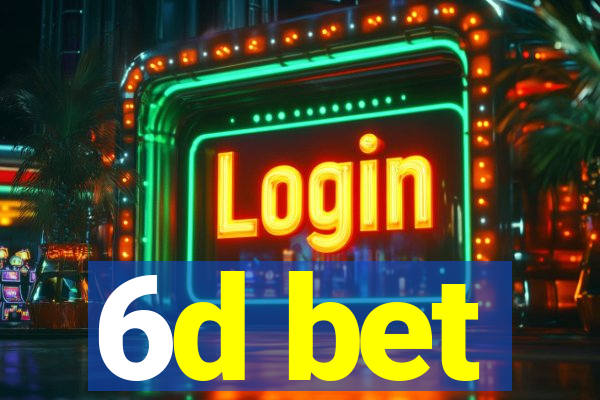 6d bet