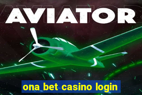 ona bet casino login