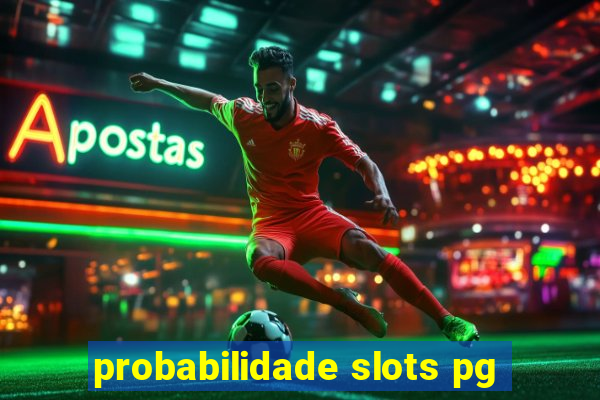 probabilidade slots pg