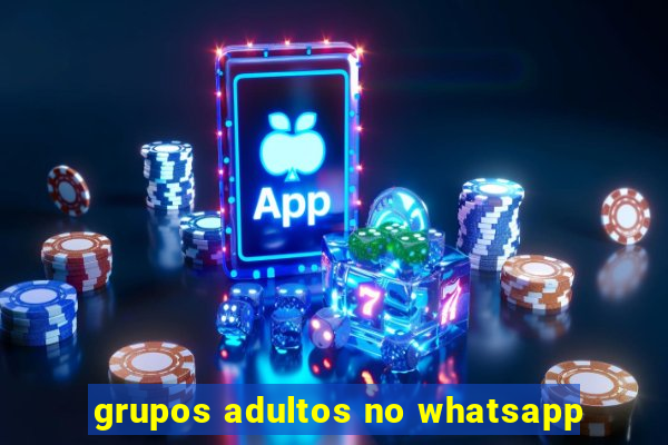 grupos adultos no whatsapp