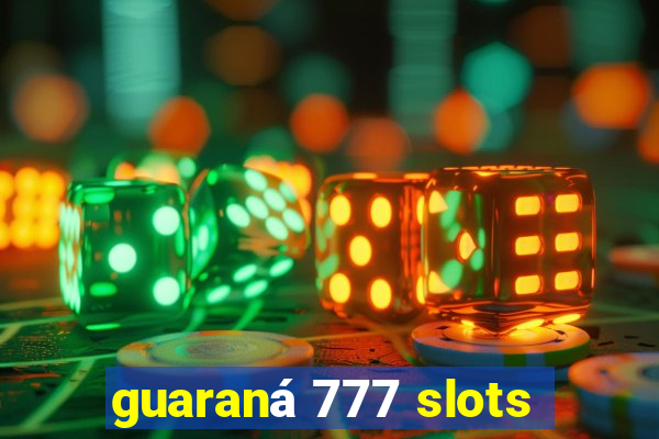 guaraná 777 slots