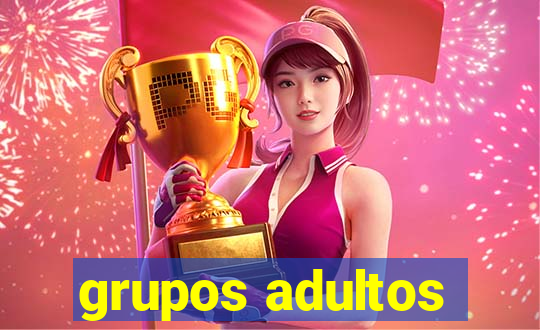 grupos adultos