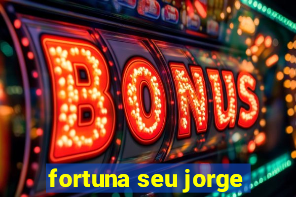 fortuna seu jorge