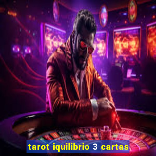 tarot iquilibrio 3 cartas