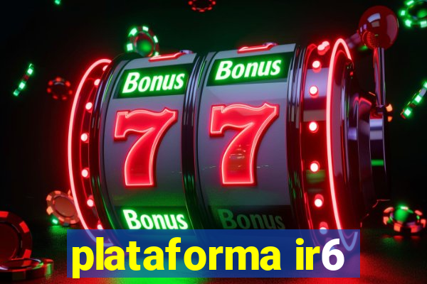 plataforma ir6