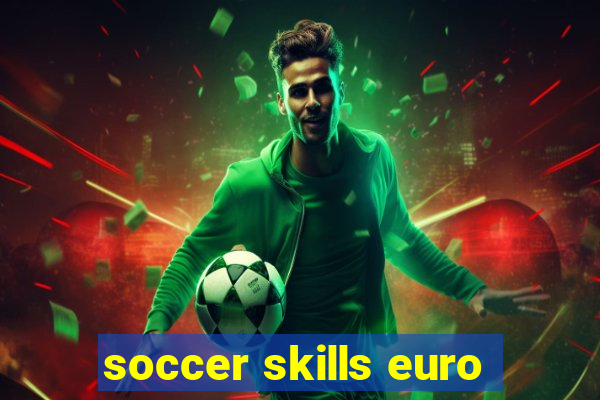 soccer skills euro