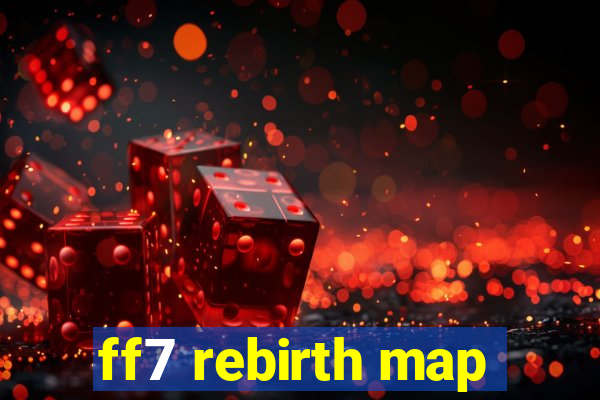 ff7 rebirth map