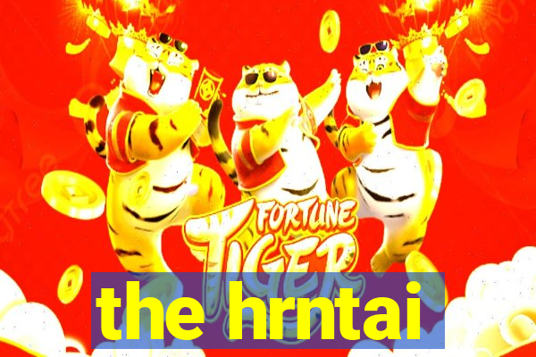 the hrntai