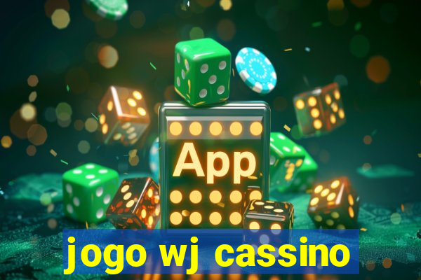 jogo wj cassino