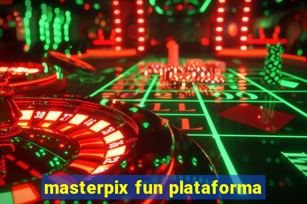 masterpix fun plataforma