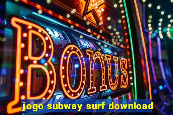 jogo subway surf download