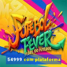 54999 com plataforma