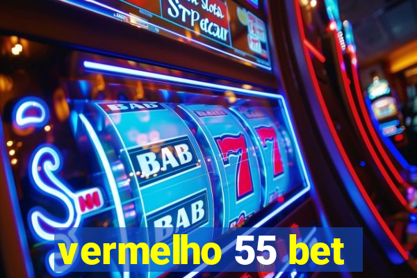 vermelho 55 bet