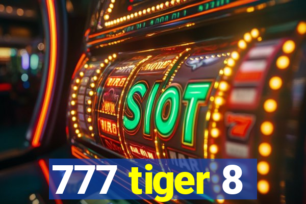 777 tiger 8