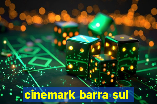 cinemark barra sul