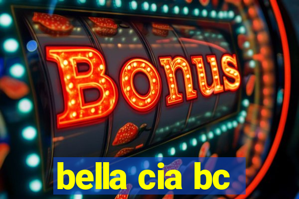 bella cia bc