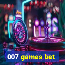 007 games bet