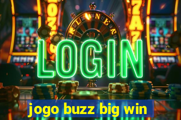 jogo buzz big win