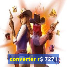 converter r$ 7271