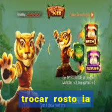 trocar rosto ia online mudar rosto