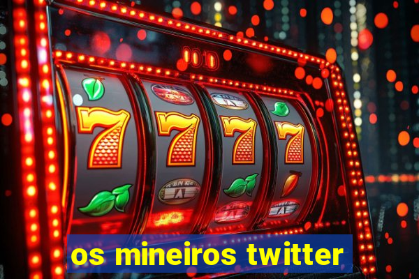 os mineiros twitter