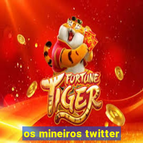 os mineiros twitter