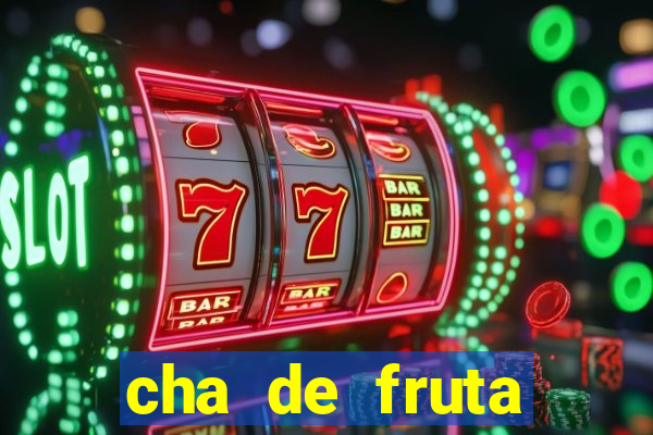 cha de fruta estrela stardew valley id stardew valley