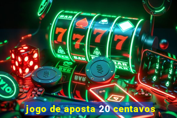 jogo de aposta 20 centavos