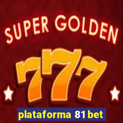 plataforma 81 bet