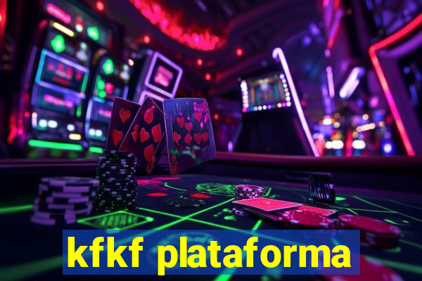 kfkf plataforma