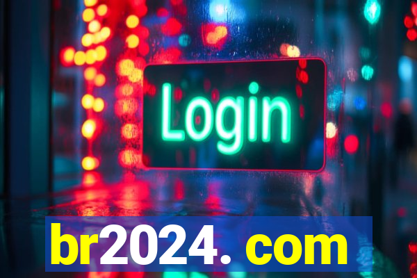 br2024. com