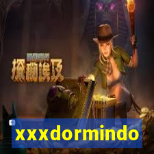 xxxdormindo