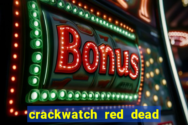 crackwatch red dead redemption 1