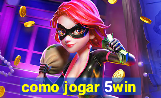 como jogar 5win