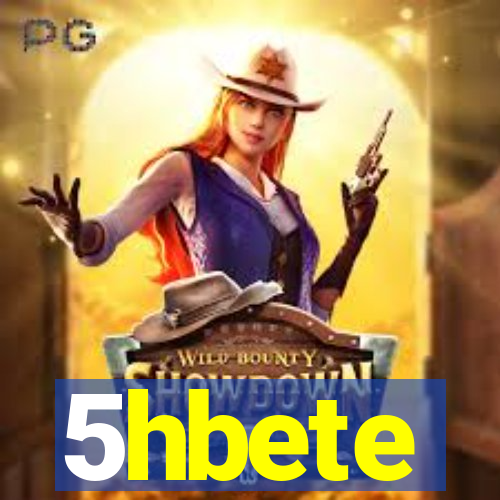 5hbete