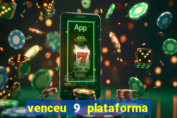 venceu 9 plataforma de jogos