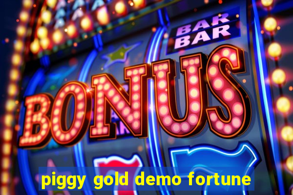 piggy gold demo fortune