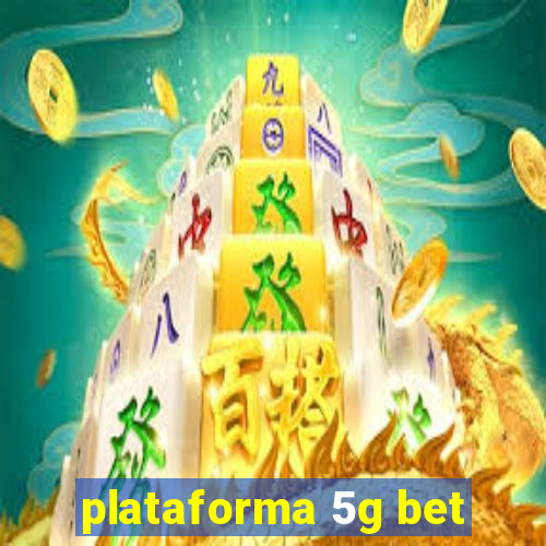 plataforma 5g bet