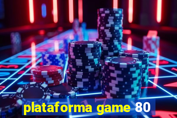 plataforma game 80