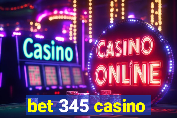 bet 345 casino