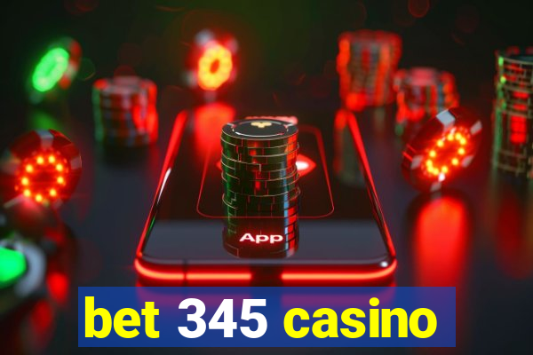 bet 345 casino